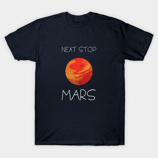 Next Stop Mars T-Shirt by Briansmith84